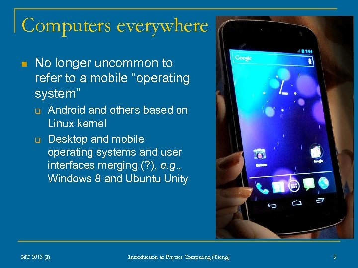 Computers everywhere n No longer uncommon to refer to a mobile “operating system” q