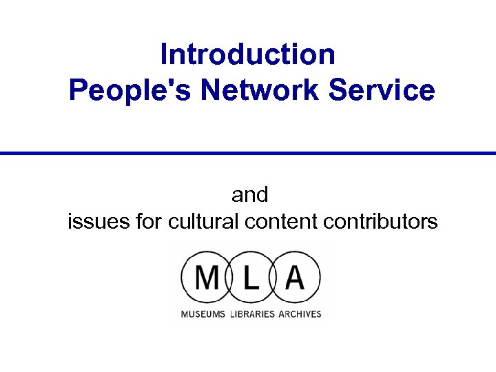 Introduction People's Network Service and issues for cultural content contributors People’s Network Service cultural