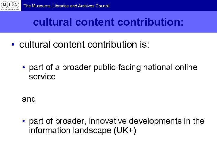 The Museums, Libraries and Archives Council cultural content contribution: • cultural content contribution is: