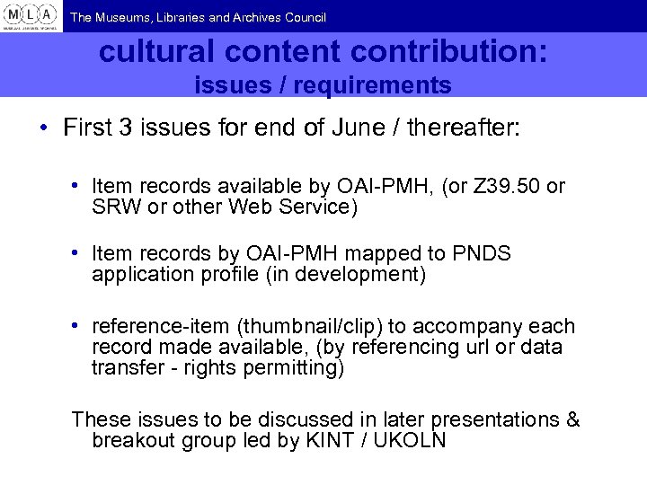 The Museums, Libraries and Archives Council cultural content contribution: issues / requirements • First