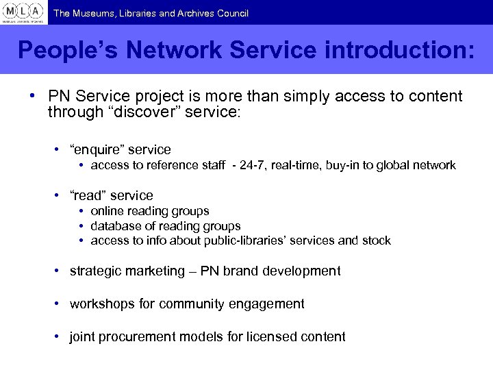 The Museums, Libraries and Archives Council People’s Network Service introduction: • PN Service project