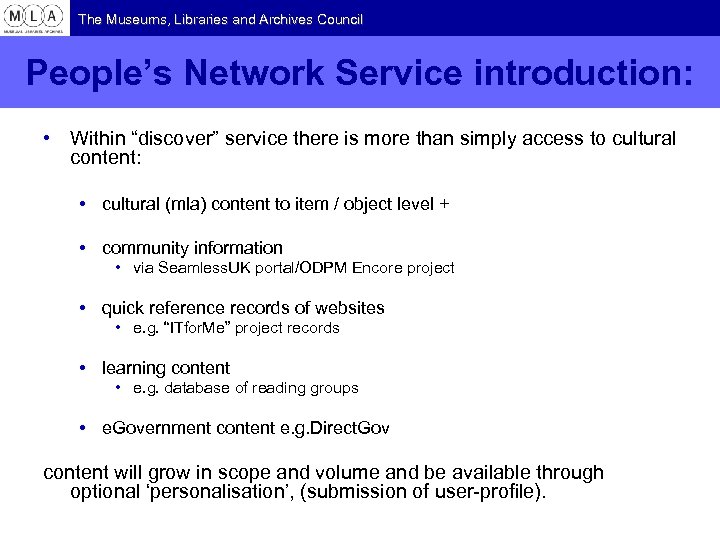 The Museums, Libraries and Archives Council People’s Network Service introduction: • Within “discover” service