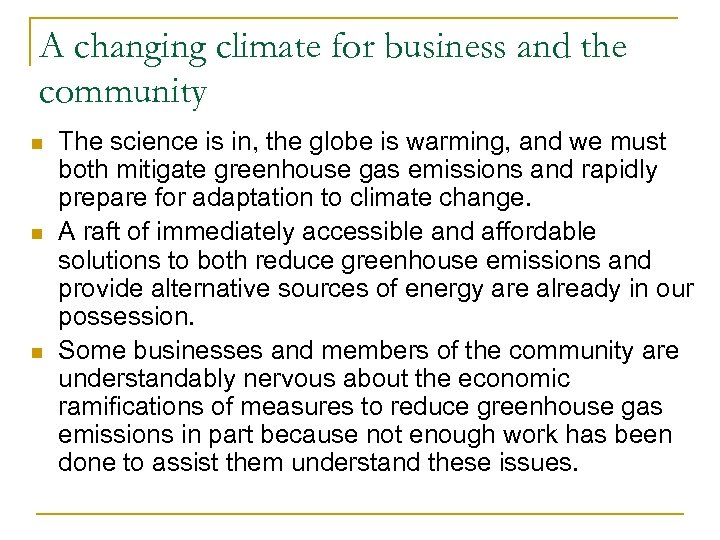 A changing climate for business and the community n n n The science is