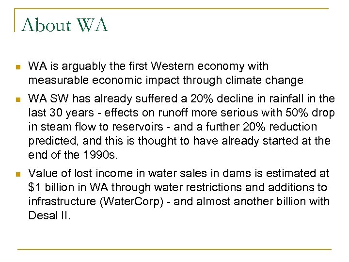 About WA n WA is arguably the first Western economy with measurable economic impact