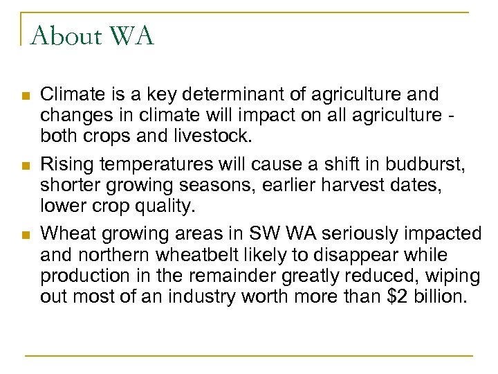 About WA n n n Climate is a key determinant of agriculture and changes