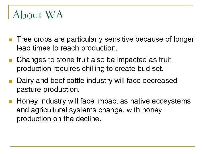 About WA n Tree crops are particularly sensitive because of longer lead times to