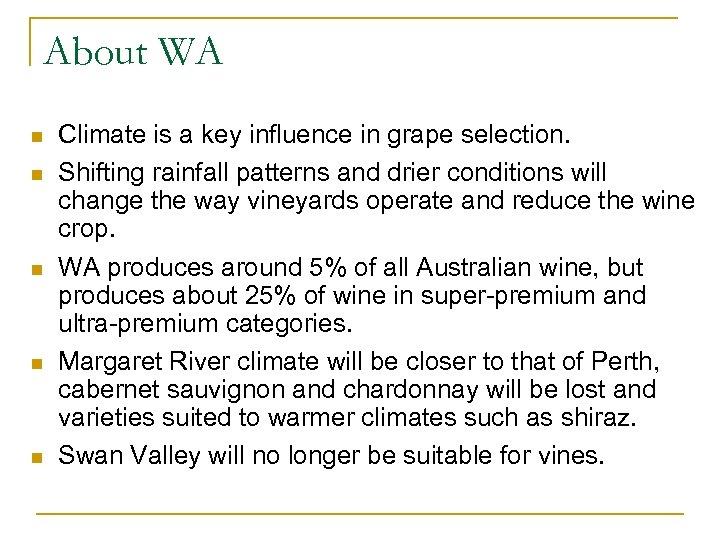 About WA n n n Climate is a key influence in grape selection. Shifting