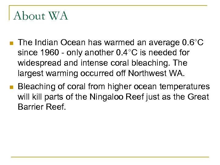 About WA n The Indian Ocean has warmed an average 0. 6°C since 1960