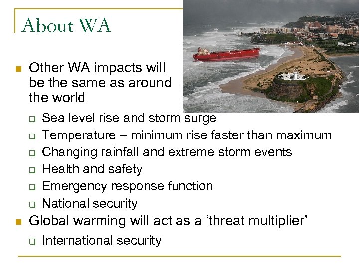 About WA n Other WA impacts will be the same as around the world