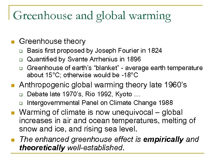 Greenhouse and global warming n Greenhouse theory q q q n Anthropogenic global warming