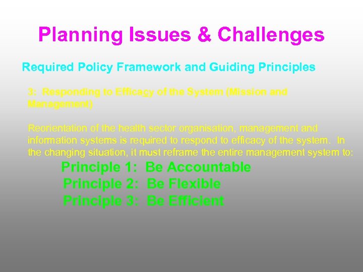 Planning Issues & Challenges Required Policy Framework and Guiding Principles 3: Responding to Efficacy
