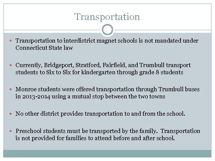 Transportation to interdistrict magnet schools is not mandated under Connecticut State law Currently, Bridgeport,