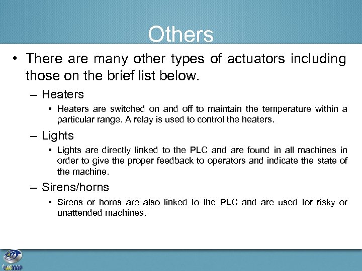 Others • There are many other types of actuators including those on the brief