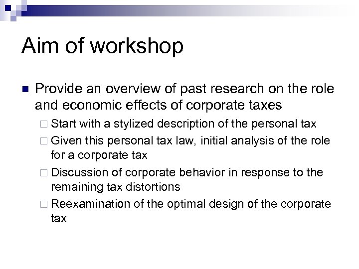 Aim of workshop n Provide an overview of past research on the role and