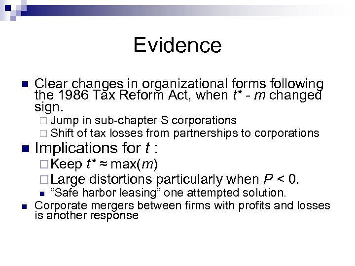 Evidence n Clear changes in organizational forms following the 1986 Tax Reform Act, when