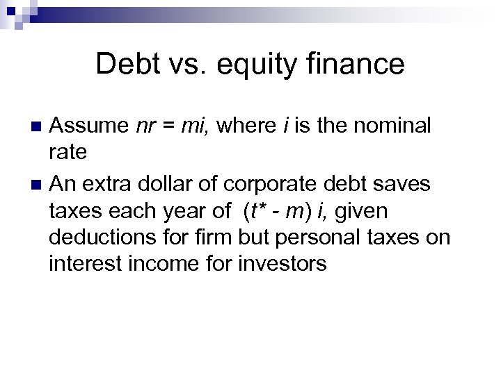 Debt vs. equity finance Assume nr = mi, where i is the nominal rate