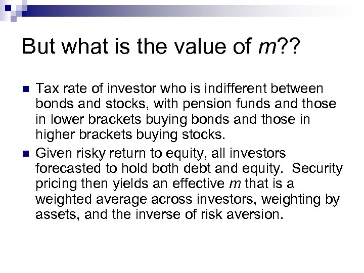 But what is the value of m? ? n n Tax rate of investor