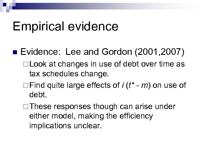 Empirical evidence n Evidence: Lee and Gordon (2001, 2007) ¨ Look at changes in