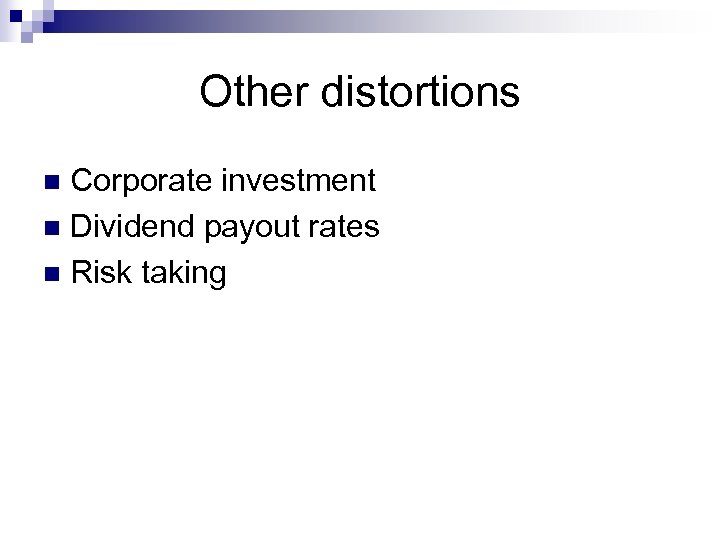 Other distortions Corporate investment n Dividend payout rates n Risk taking n 