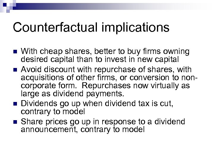 Counterfactual implications n n With cheap shares, better to buy firms owning desired capital