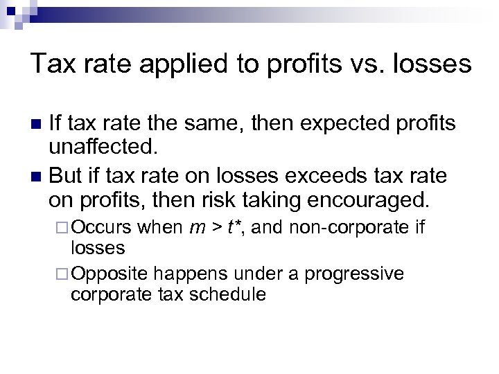 Tax rate applied to profits vs. losses If tax rate the same, then expected