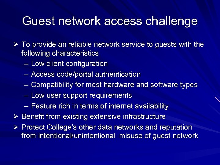 Guest network access challenge Ø To provide an reliable network service to guests with