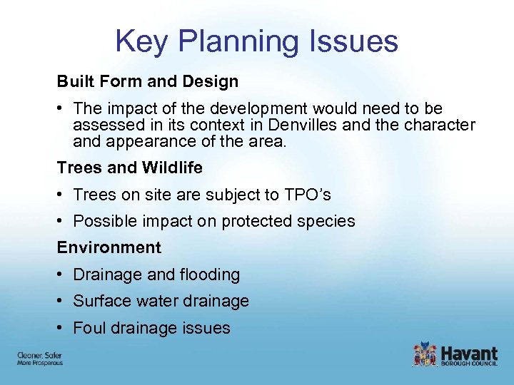 Key Planning Issues Built Form and Design • The impact of the development would