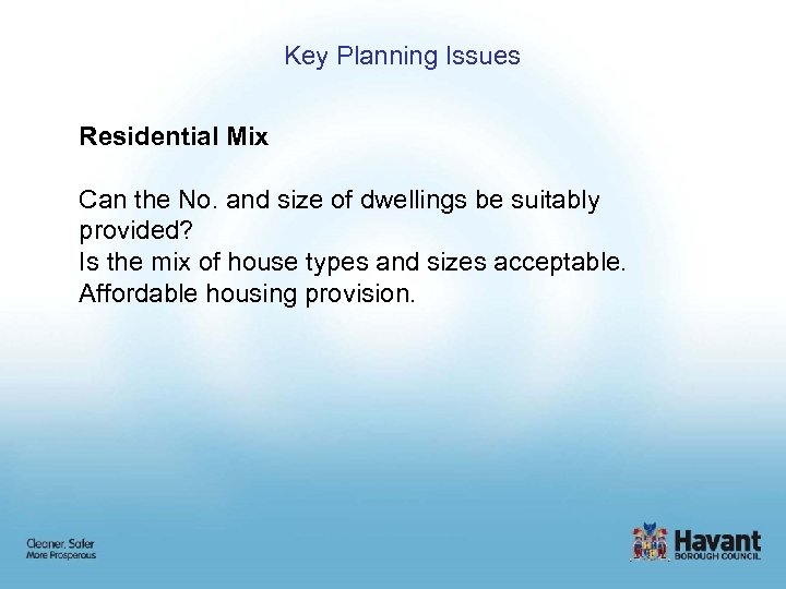 Key Planning Issues Residential Mix Can the No. and size of dwellings be suitably