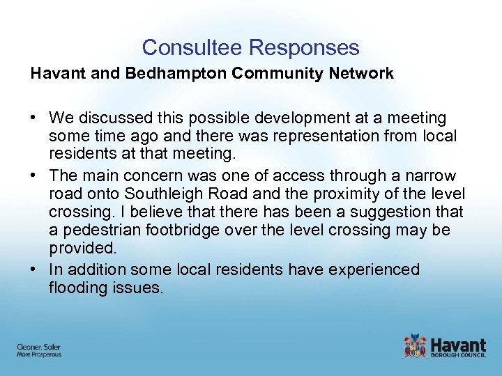 Consultee Responses Havant and Bedhampton Community Network • We discussed this possible development at