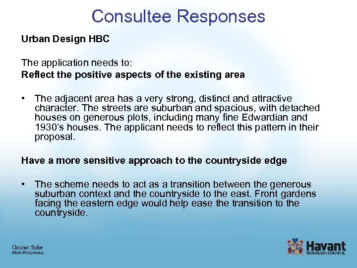 Consultee Responses Urban Design HBC The application needs to: Reflect the positive aspects of
