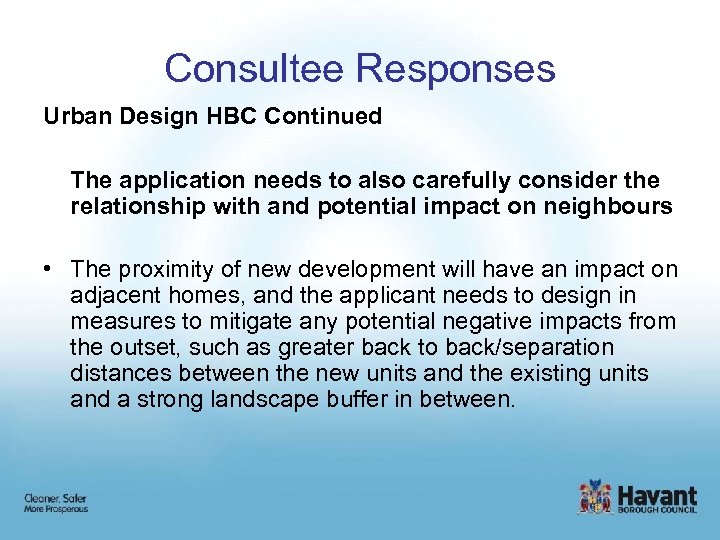 Consultee Responses Urban Design HBC Continued The application needs to also carefully consider the