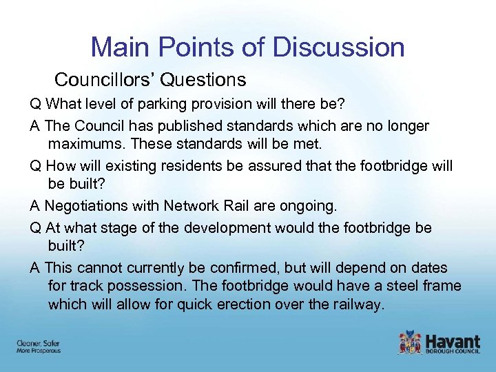 Main Points of Discussion Councillors’ Questions Q What level of parking provision will there