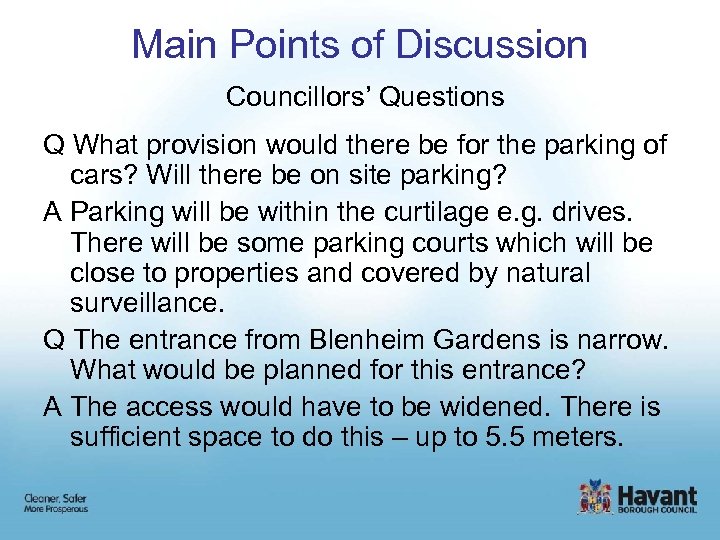 Main Points of Discussion Councillors’ Questions Q What provision would there be for the