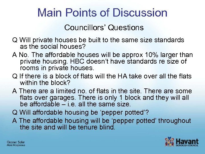 Main Points of Discussion Councillors’ Questions Q Will private houses be built to the