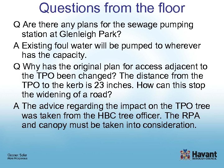 Questions from the floor Q Are there any plans for the sewage pumping station