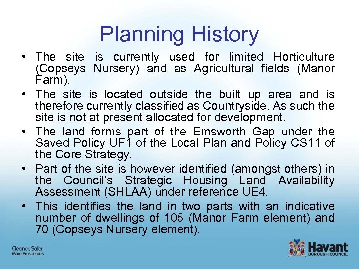 Planning History • The site is currently used for limited Horticulture (Copseys Nursery) and