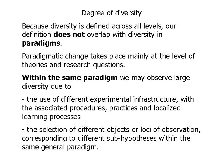 Degree of diversity Because diversity is defined across all levels, our definition does not