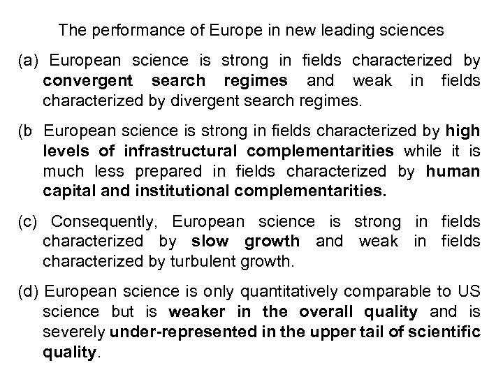 The performance of Europe in new leading sciences (a) European science is strong in