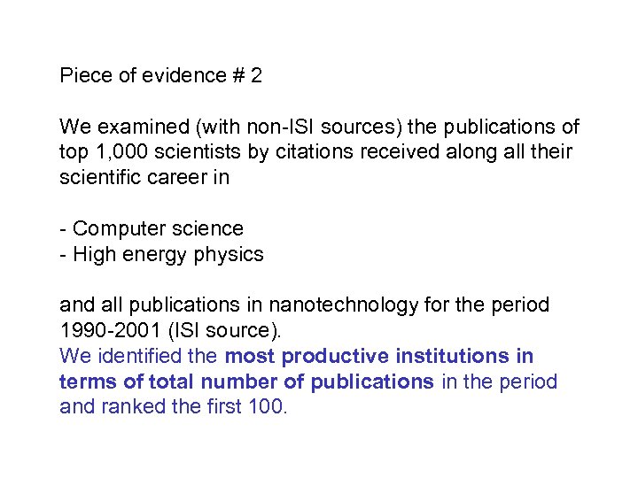 Piece of evidence # 2 We examined (with non-ISI sources) the publications of top