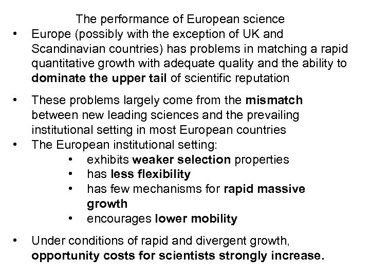  • • The performance of European science Europe (possibly with the exception of