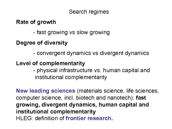 Search regimes Rate of growth - fast growing vs slow growing Degree of diversity