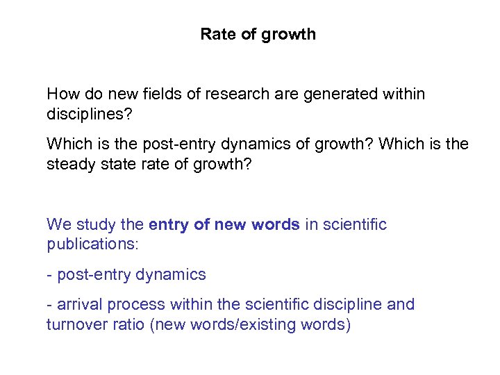 Rate of growth How do new fields of research are generated within disciplines? Which