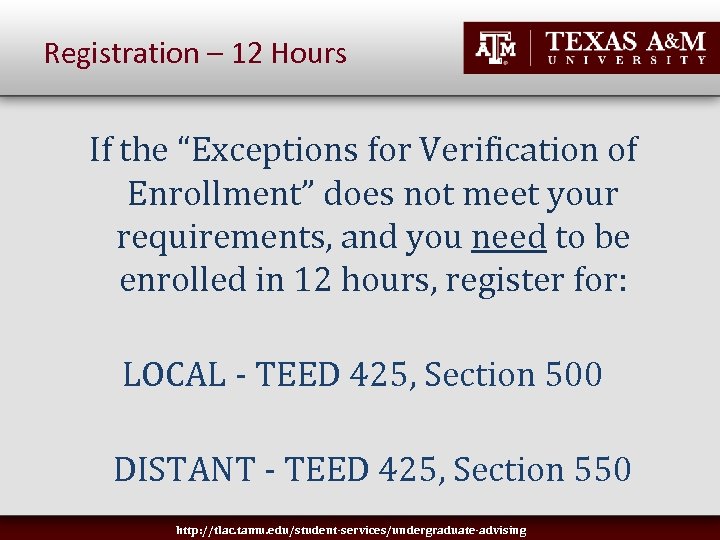 Registration – 12 Hours If the “Exceptions for Verification of Enrollment” does not meet