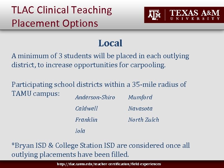TLAC Clinical Teaching Placement Options Local A minimum of 3 students will be placed