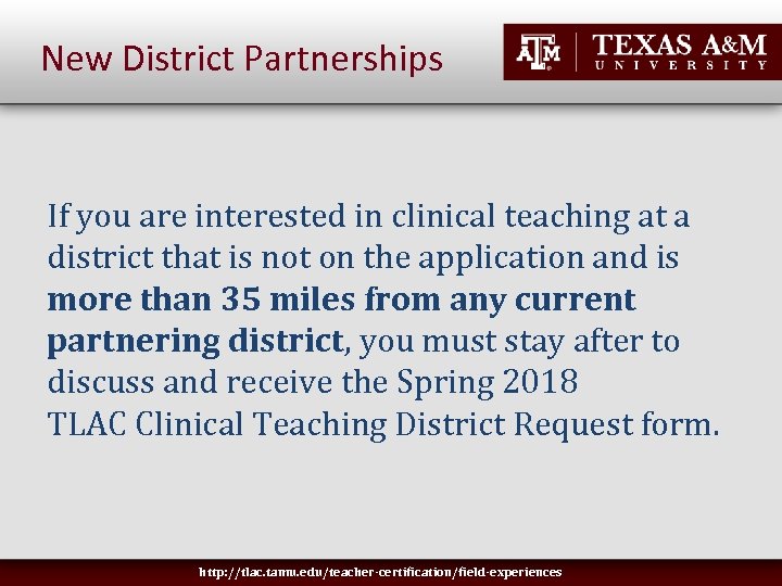 New District Partnerships If you are interested in clinical teaching at a district that