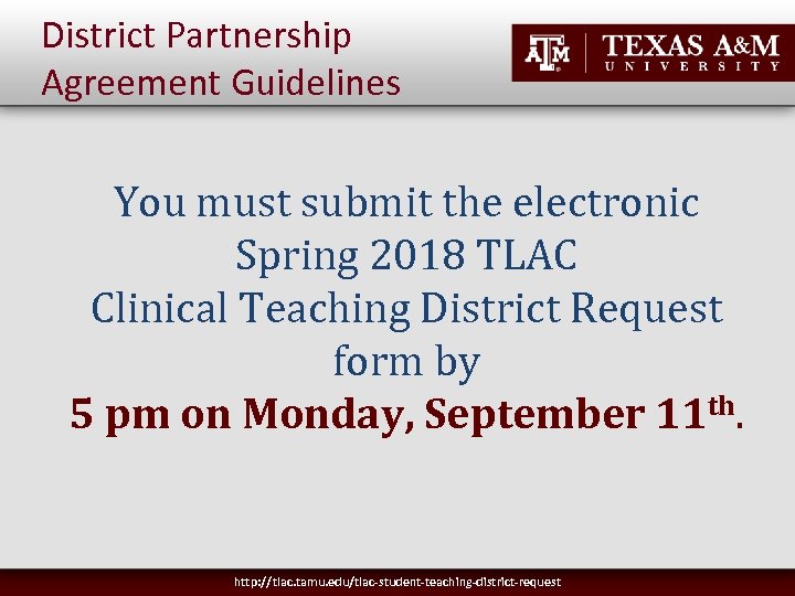 District Partnership Agreement Guidelines You must submit the electronic Spring 2018 TLAC Clinical Teaching
