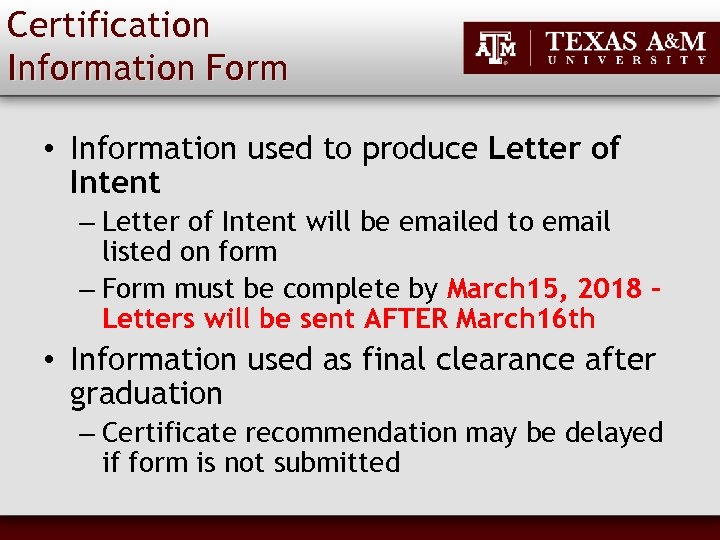 Certification Information Form • Information used to produce Letter of Intent – Letter of