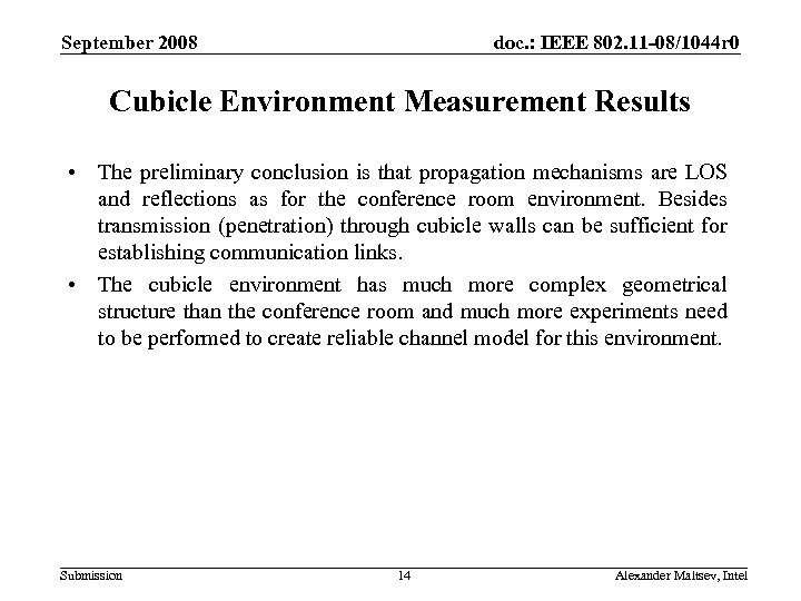 September 2008 doc. : IEEE 802. 11 -08/1044 r 0 Cubicle Environment Measurement Results