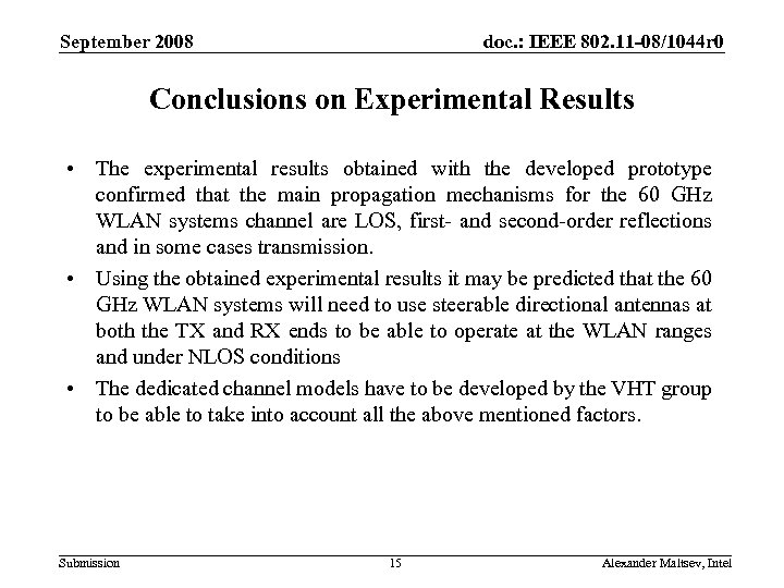 September 2008 doc. : IEEE 802. 11 -08/1044 r 0 Conclusions on Experimental Results