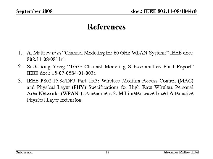 September 2008 doc. : IEEE 802. 11 -08/1044 r 0 References 1. A. Maltsev